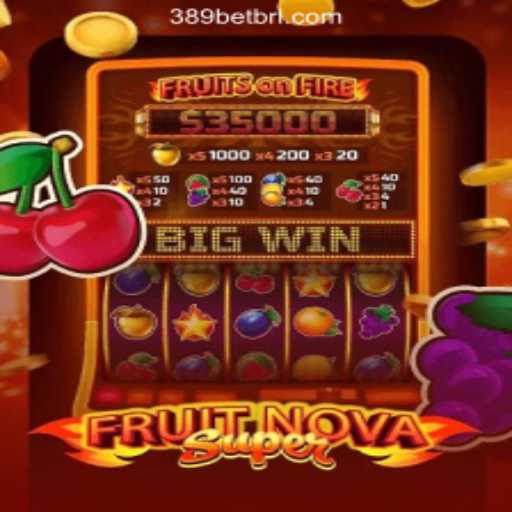 Exploring the Thrills of FruitNovaSuper on the 389bet Platform